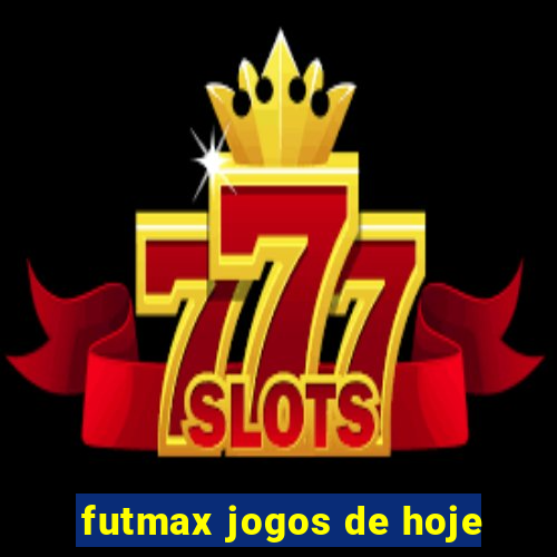 futmax jogos de hoje