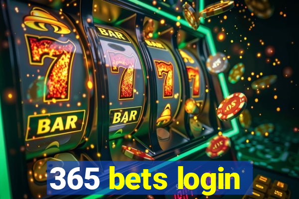 365 bets login