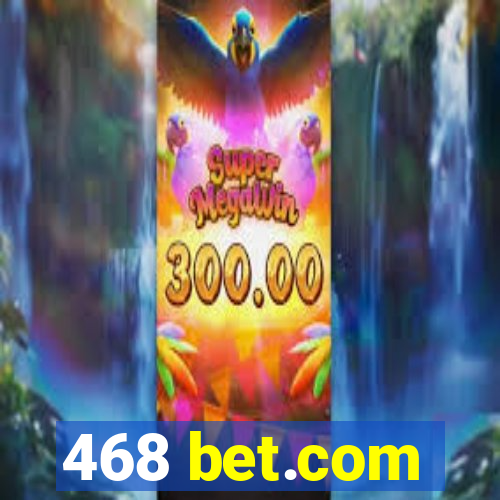 468 bet.com