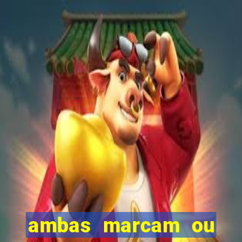 ambas marcam ou mais de 2.5 bet365