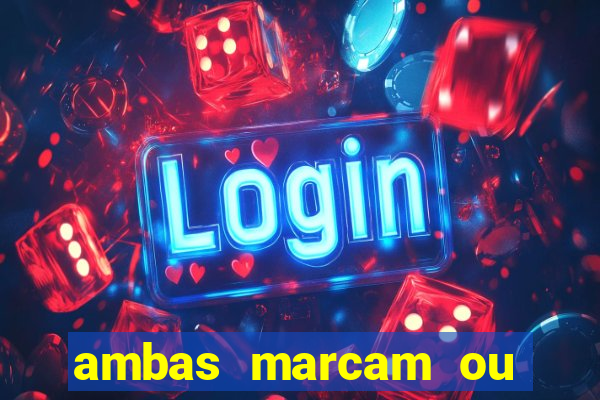 ambas marcam ou mais de 2.5 bet365