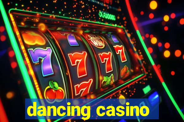 dancing casino