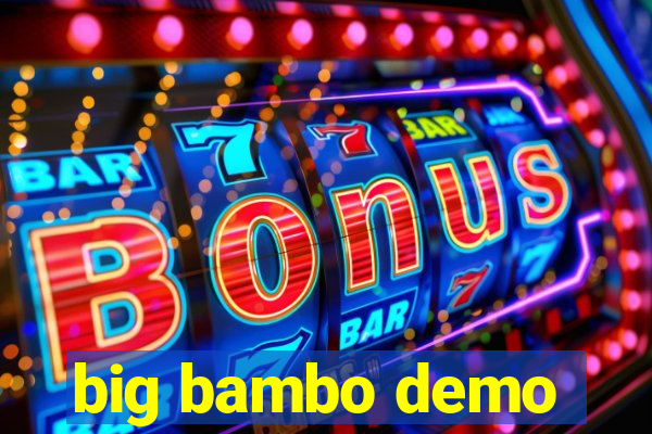 big bambo demo