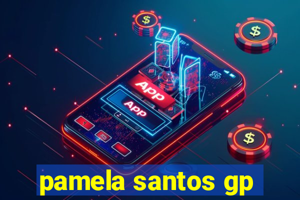 pamela santos gp