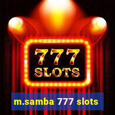 m.samba 777 slots