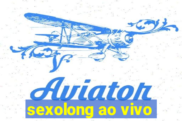 sexolong ao vivo