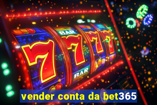 vender conta da bet365