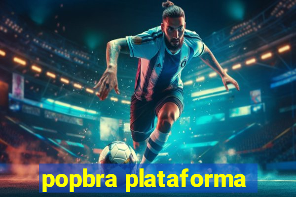 popbra plataforma