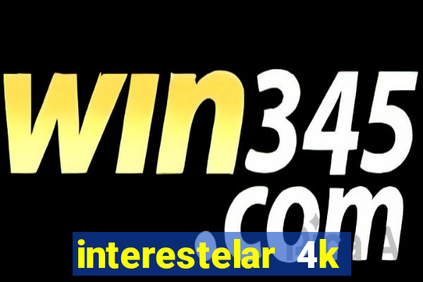 interestelar 4k dublado torrent