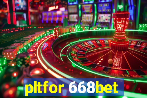 pltfor 668bet