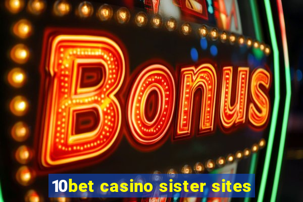 10bet casino sister sites