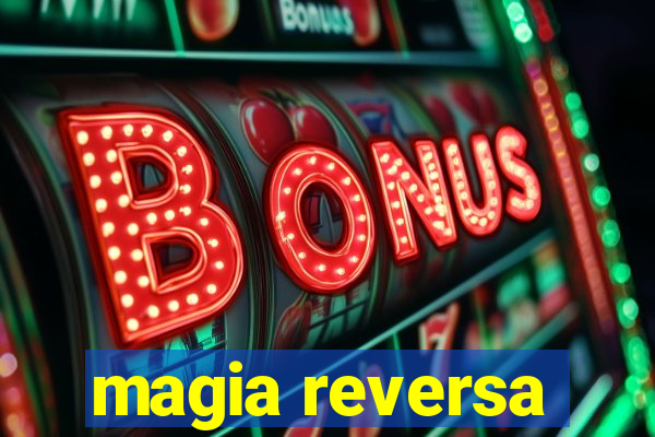 magia reversa