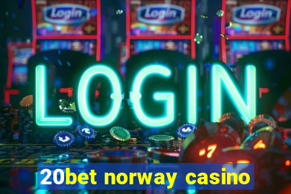 20bet norway casino