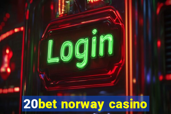 20bet norway casino