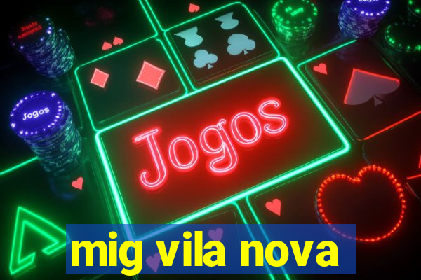 mig vila nova