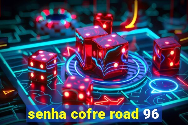 senha cofre road 96