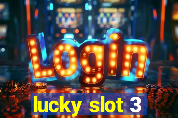 lucky slot 3