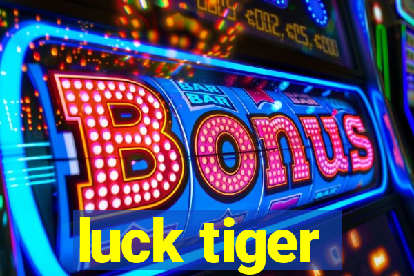 luck tiger