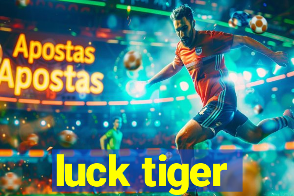 luck tiger