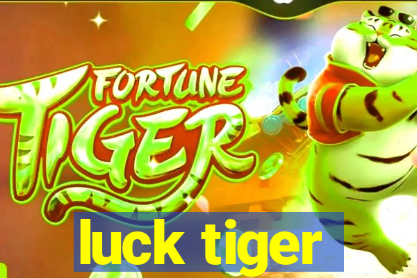 luck tiger