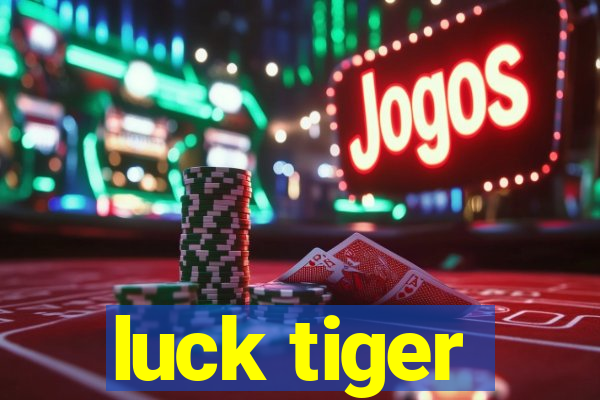 luck tiger