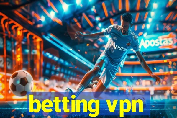 betting vpn