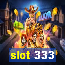 slot 333