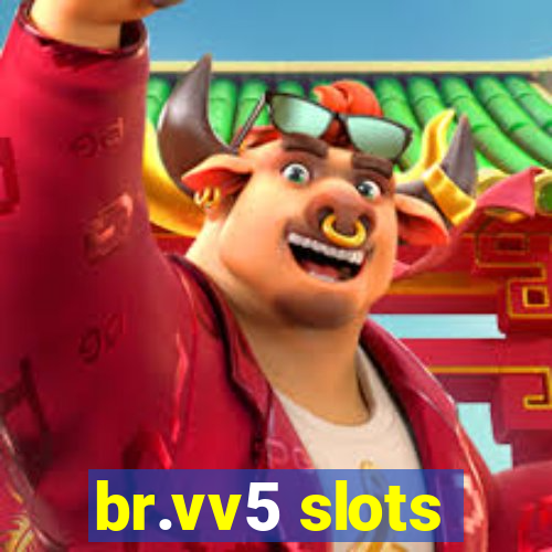 br.vv5 slots