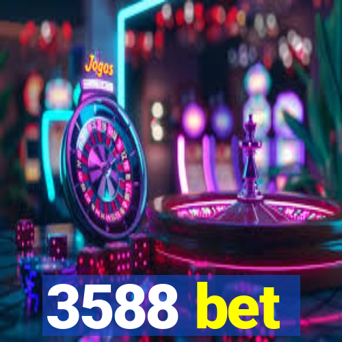 3588 bet