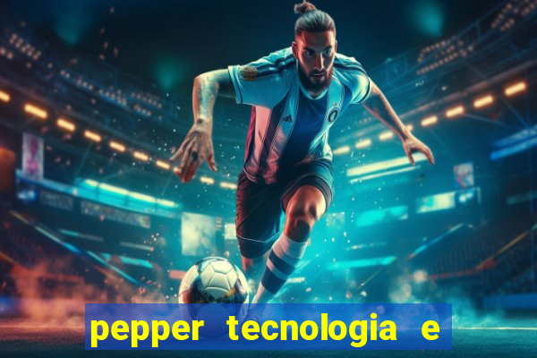 pepper tecnologia e pagamentos ltda é confiável