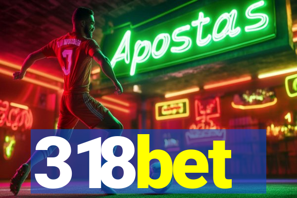 318bet