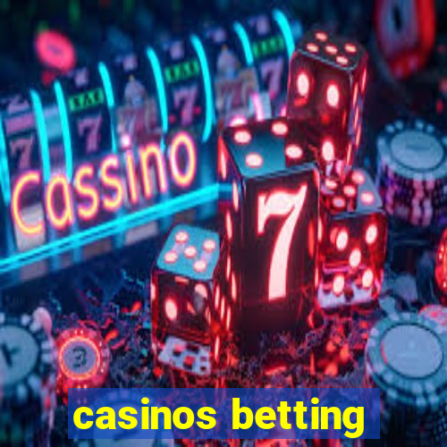 casinos betting