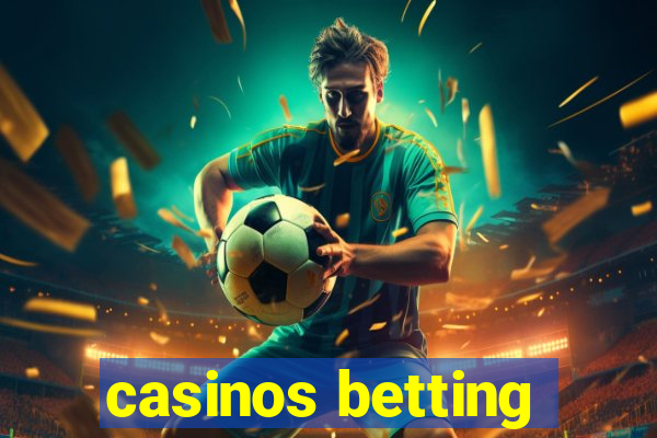 casinos betting