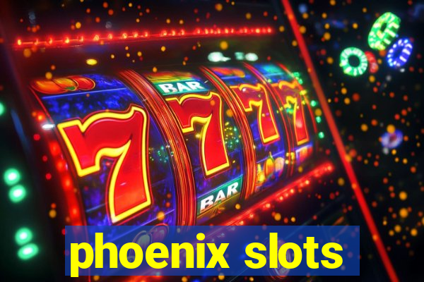 phoenix slots