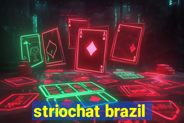 striochat brazil