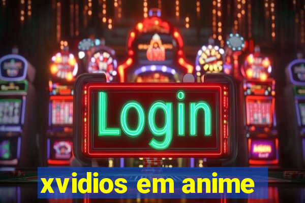 xvidios em anime