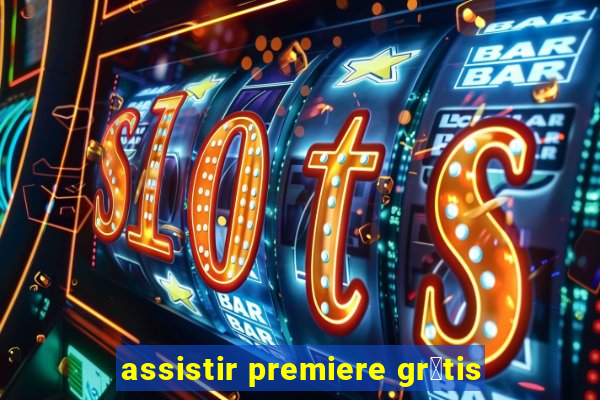 assistir premiere gr谩tis