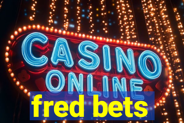 fred bets