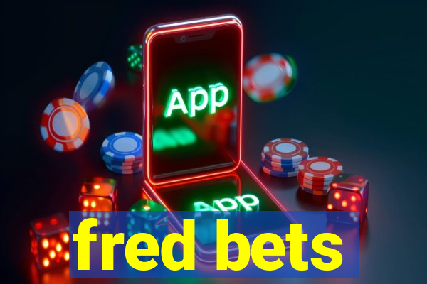 fred bets