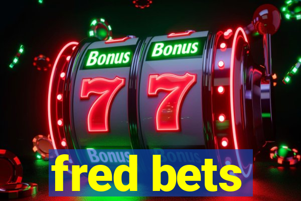 fred bets