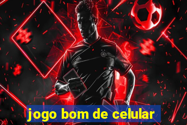 jogo bom de celular