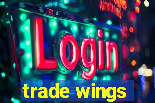 trade wings