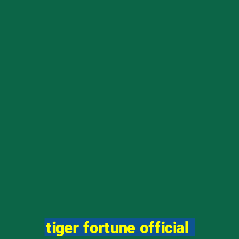 tiger fortune official