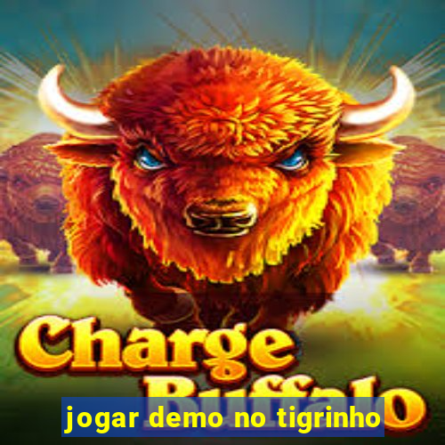 jogar demo no tigrinho