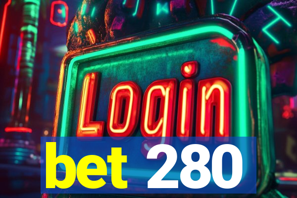 bet 280