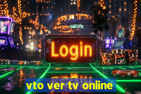 vto ver tv online