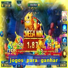 jogos para ganhar dinheiro fácil