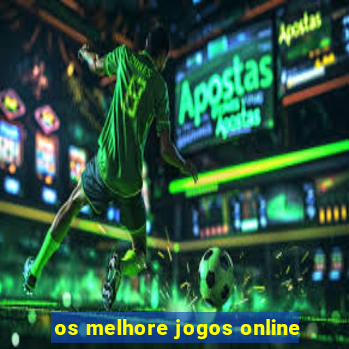 os melhore jogos online