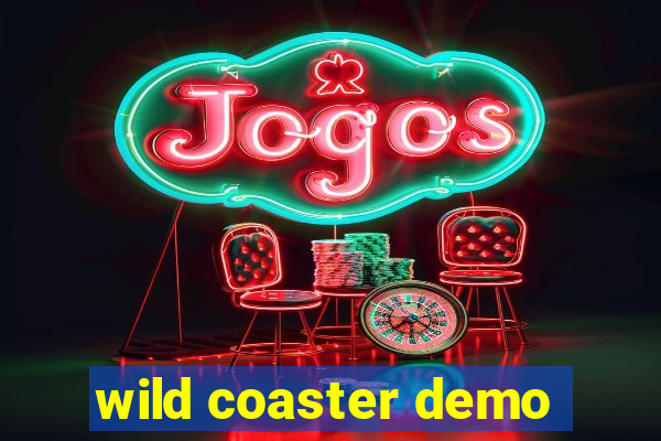 wild coaster demo