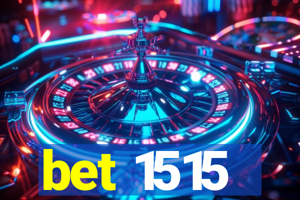 bet 1515